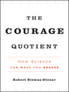 The Courage Quotient (eBook): How Science Can Make You Braver